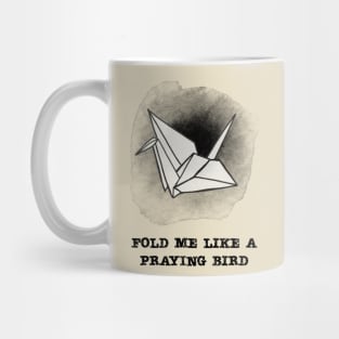 Fold Me Like a Praying Bird Mug